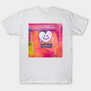 Smiling heart face, good things are coming T-Shirt